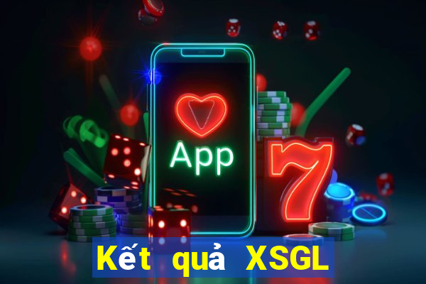 Kết quả XSGL thứ Ba