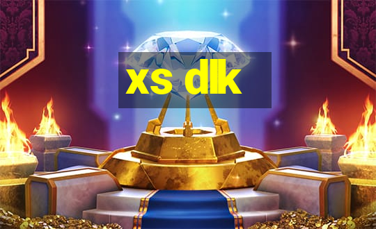 xs dlk