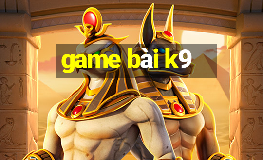 game bài k9