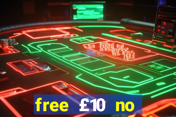 free £10 no deposit casino