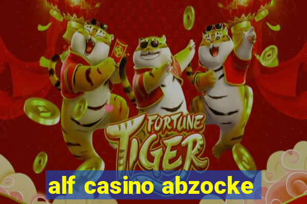 alf casino abzocke