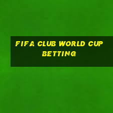 fifa club world cup betting