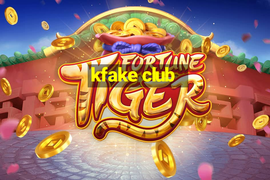 kfake club