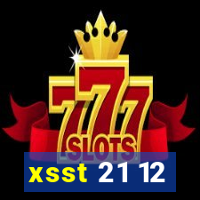 xsst 21 12