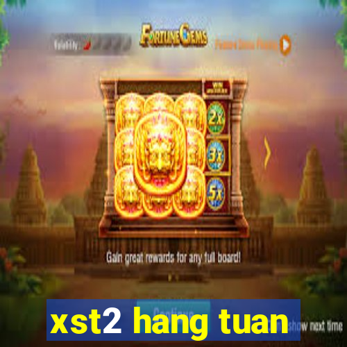 xst2 hang tuan