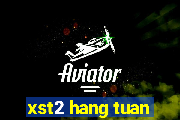 xst2 hang tuan