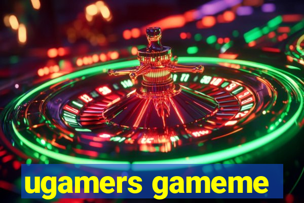 ugamers gameme