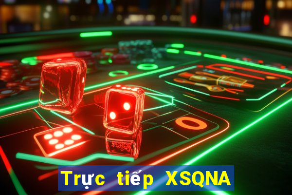 Trực tiếp XSQNA ngày 31