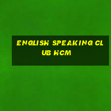 english speaking club hcm