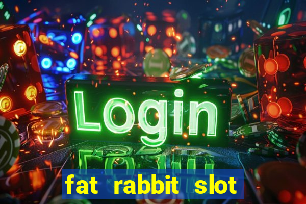 fat rabbit slot free play