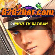 90phut.tv batman