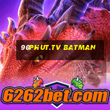 90phut.tv batman