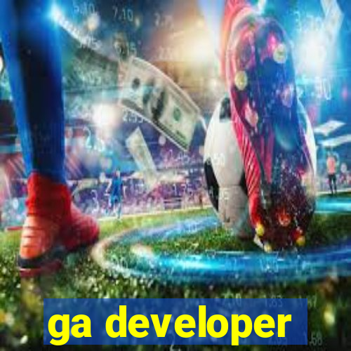 ga developer