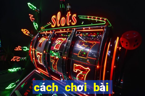 cách chơi bài tổ tôm