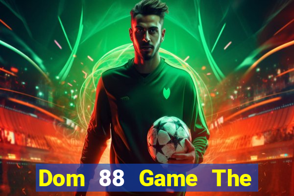 Dom 88 Game The Bài Hay Nhất 2021