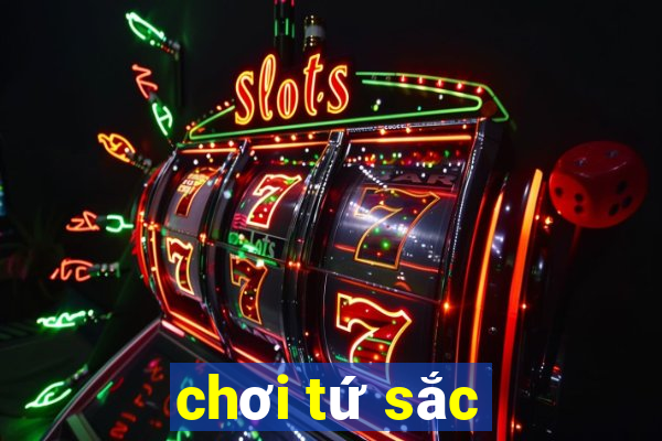 chơi tứ sắc