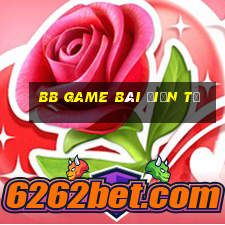 bb game bài điện tử