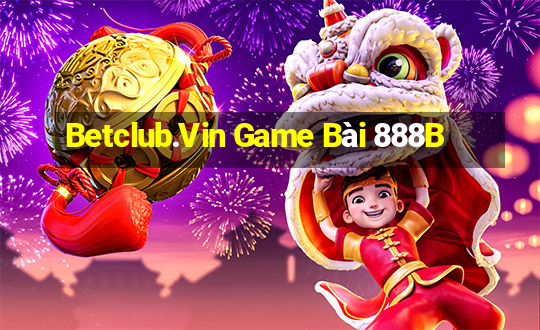 Betclub.Vin Game Bài 888B