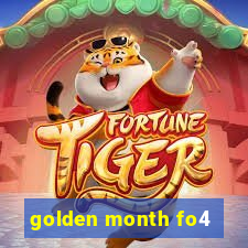 golden month fo4