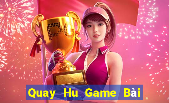 Quay Hu Game Bài Nạp The Garena