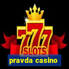 pravda casino