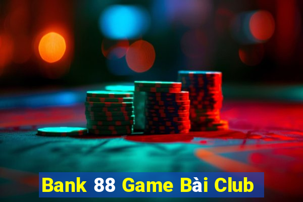 Bank 88 Game Bài Club