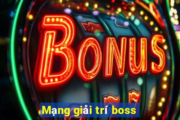 Mạng giải trí boss