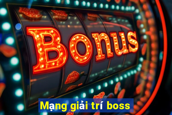 Mạng giải trí boss