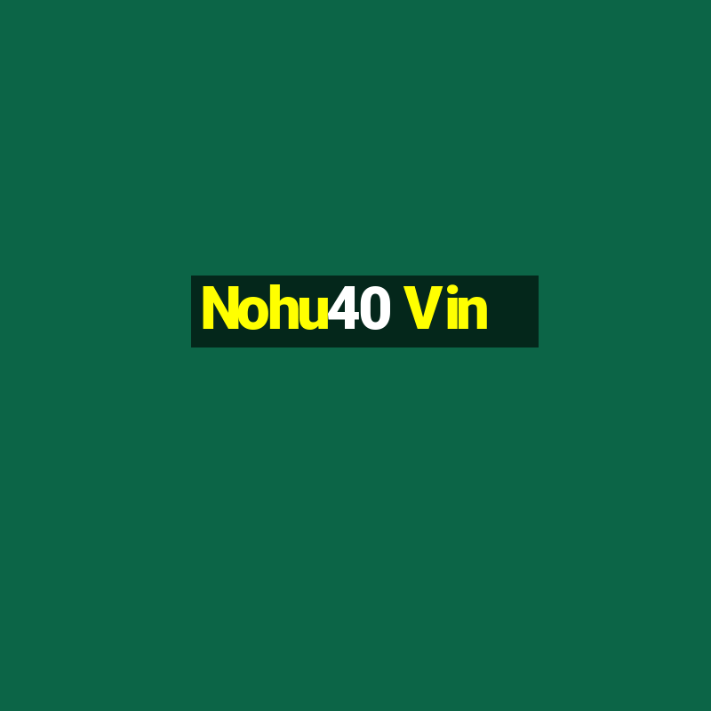 Nohu40 Vin