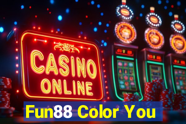 Fun88 Color You