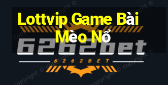 Lottvip Game Bài Mèo Nổ