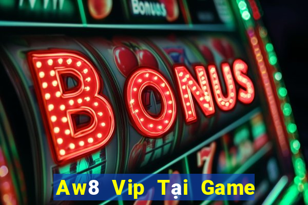 Aw8 Vip Tại Game Bài B52