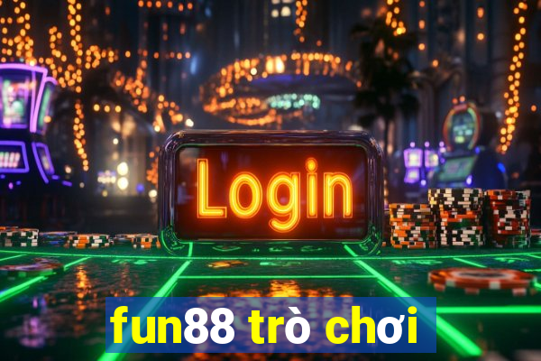 fun88 trò chơi