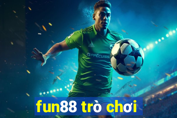 fun88 trò chơi