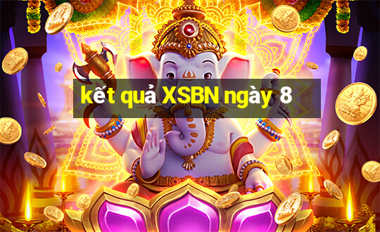 kết quả XSBN ngày 8