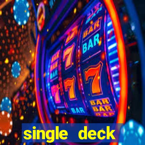 single deck blackjack tips