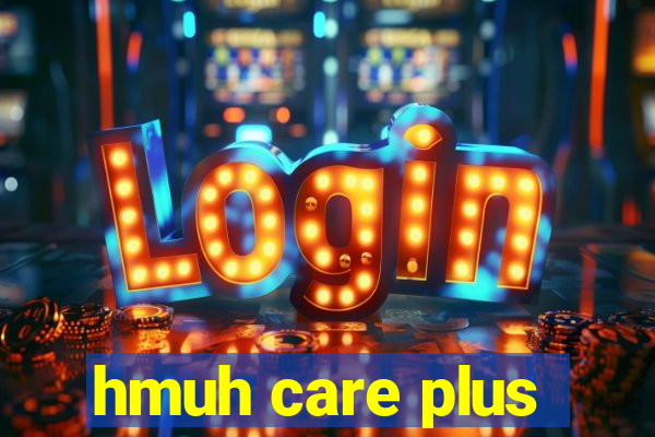 hmuh care plus