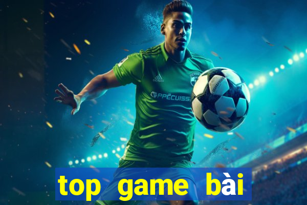 top game bài đổi thưởng uy tín nhất hiện nay