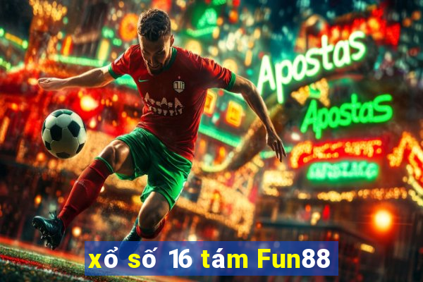 xổ số 16 tám Fun88