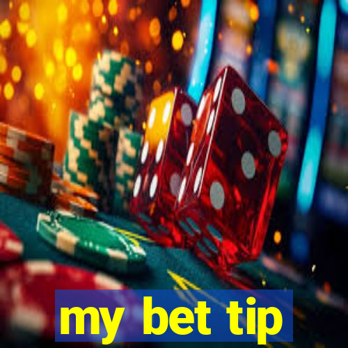 my bet tip