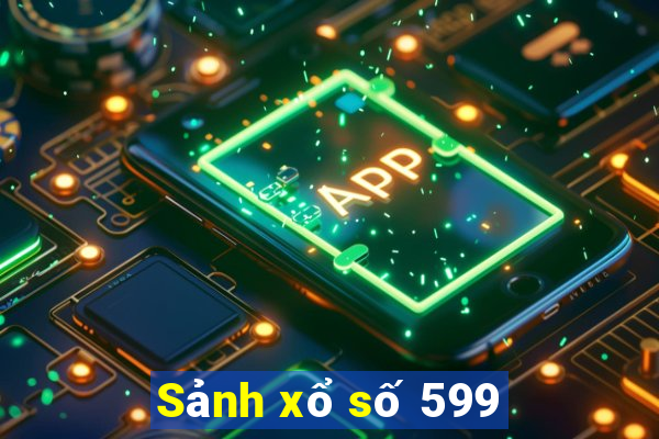 Sảnh xổ số 599