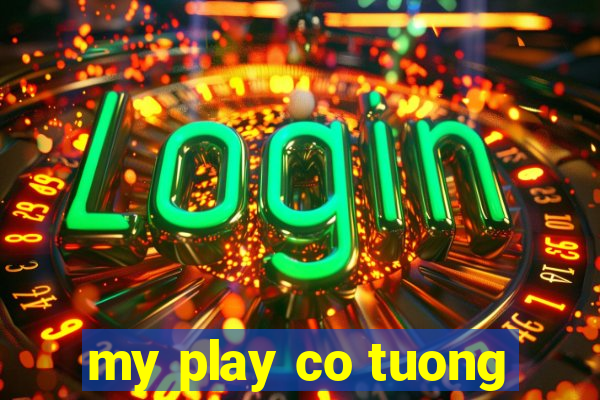 my play co tuong