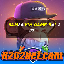 Sam86.Vin Game Bài 247