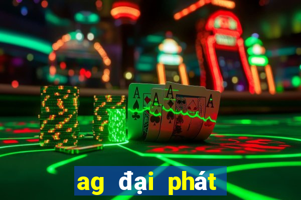 ag đại phát 888 GIẢI TRÍ