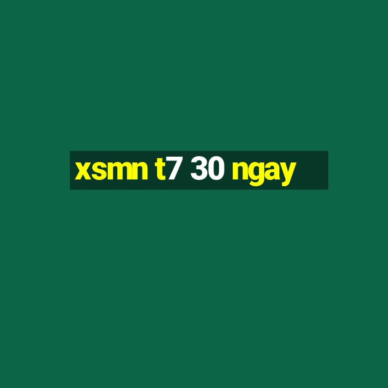 xsmn t7 30 ngay