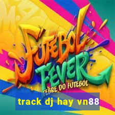 track dj hay vn88