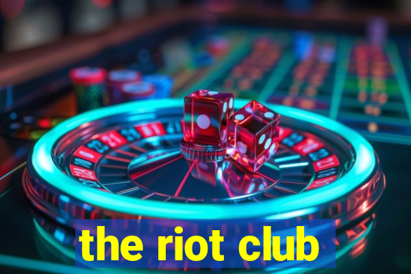 the riot club