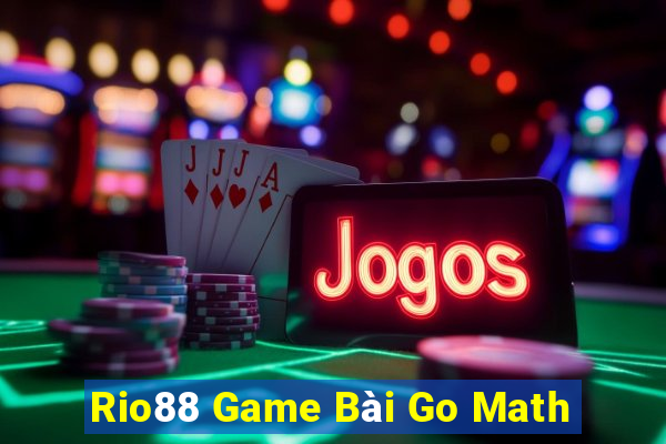 Rio88 Game Bài Go Math