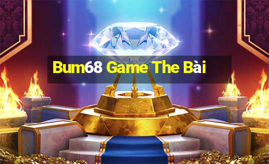 Bum68 Game The Bài