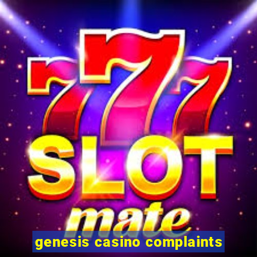 genesis casino complaints